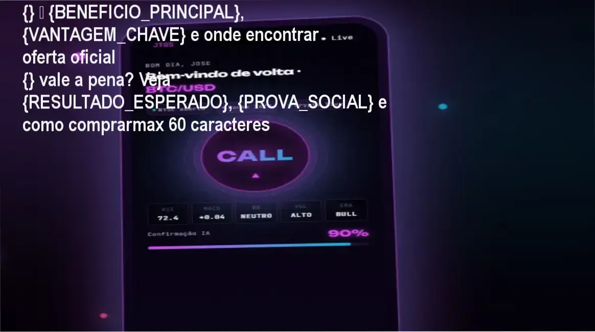 {} — {BENEFICIO_PRINCIPAL}, {VANTAGEM_CHAVE} e onde encontrar oferta oficial
{} vale a pena? Veja {RESULTADO_ESPERADO}, {PROVA_SOCIAL} e como comprarmax 60 caracteres 1 Guia explicativo sobre o produto digital José Trader OS - IA de Alta Precisão