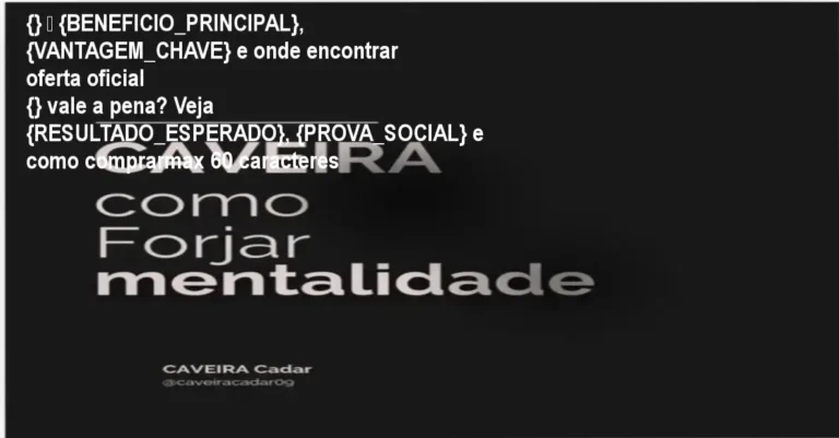 {} — {BENEFICIO_PRINCIPAL}, {VANTAGEM_CHAVE} e onde encontrar oferta oficial
{} vale a pena? Veja {RESULTADO_ESPERADO}, {PROVA_SOCIAL} e como comprarmax 60 caracteres 8 Guia explicativo sobre o produto digital MENTALIDADE CÃO PASTOR: MCP