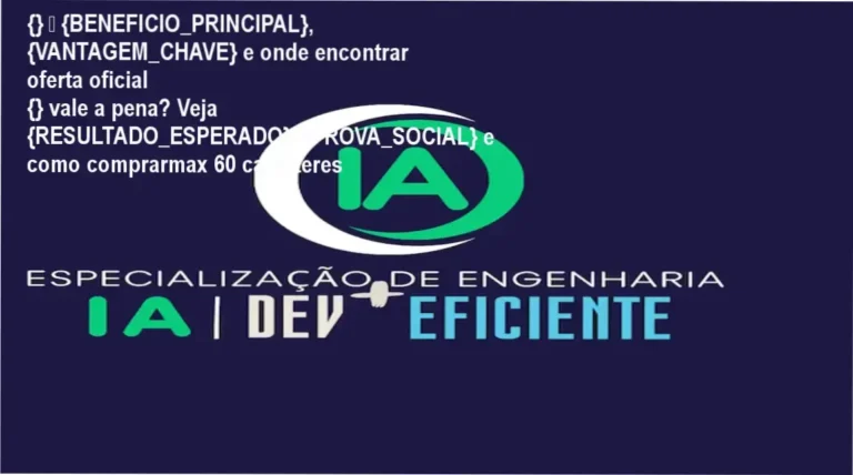 {} — {BENEFICIO_PRINCIPAL}, {VANTAGEM_CHAVE} e onde encontrar oferta oficial
{} vale a pena? Veja {RESULTADO_ESPERADO}, {PROVA_SOCIAL} e como comprarmax 60 caracteres 3 Guia explicativo sobre o produto digital Dev + Eficiente Alberto Luiz Engenharia de IA