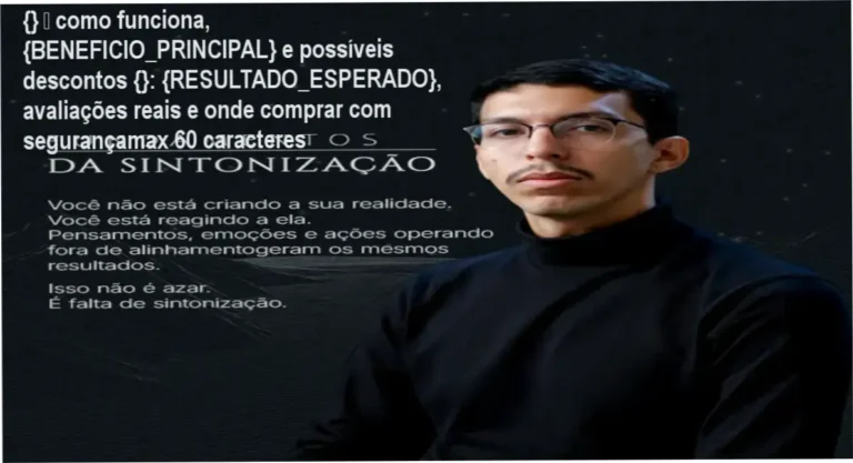 {} — como funciona, {BENEFICIO_PRINCIPAL} e possíveis descontos {}: {RESULTADO_ESPERADO}, avaliações reais e onde comprar com segurançamax 60 caracteres 3 Guia explicativo sobre o produto digital Paulo Aguiar Fundamentos da Sintonização