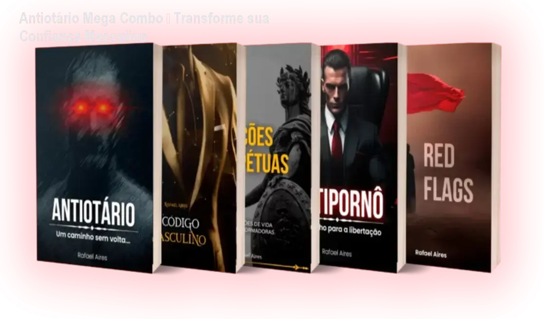 Antiotário Mega Combo – Transforme sua Confiança Masculina 1 Antiotário Mega Combo – Transforme sua Confiança Masculina