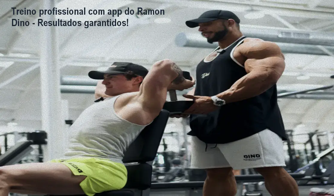 Treino profissional com app do Ramon Dino - Resultados garantidos! 1 Treino profissional com app do Ramon Dino - Resultados garantidos!