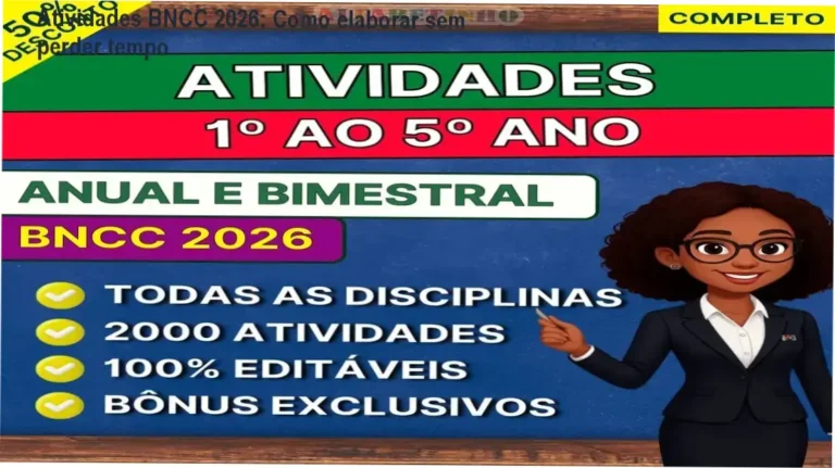 Atividades BNCC 2026: Como elaborar sem perder tempo 5 Atividades BNCC 2026 por dentro: materiais prontos e estrutura editável em Word