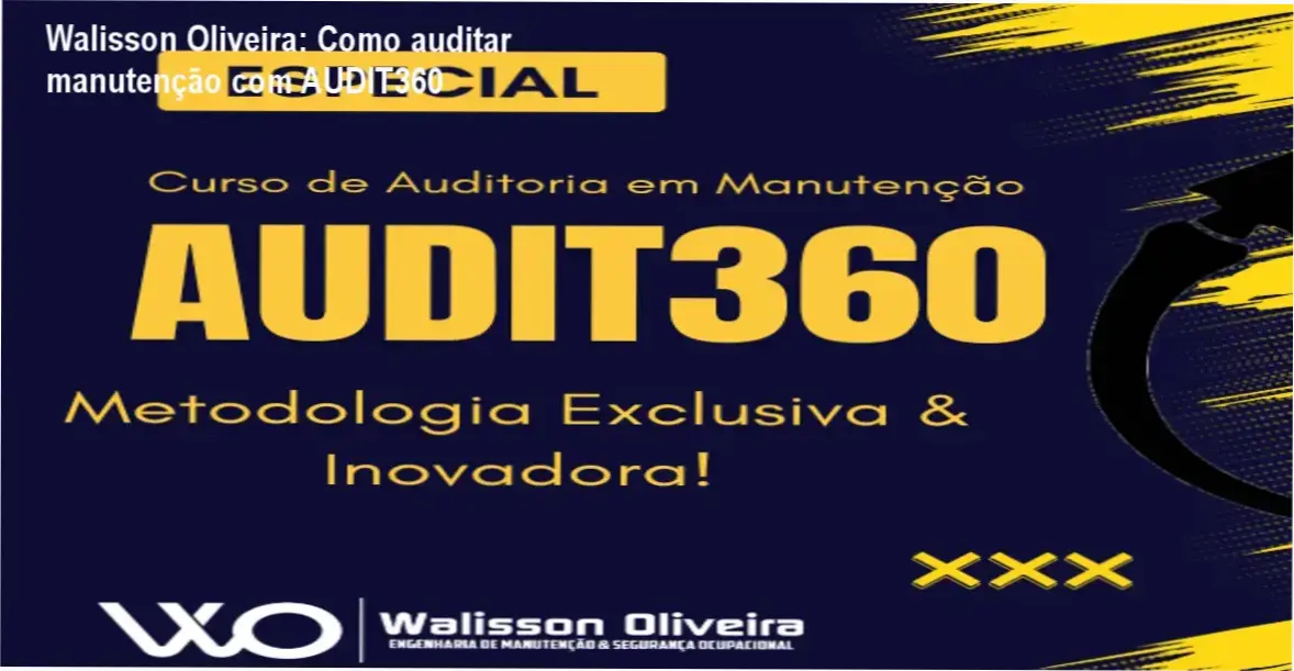 AUDIT360 Walisson Oliveira bastidores funcionamento metodologia auditoria manutenção