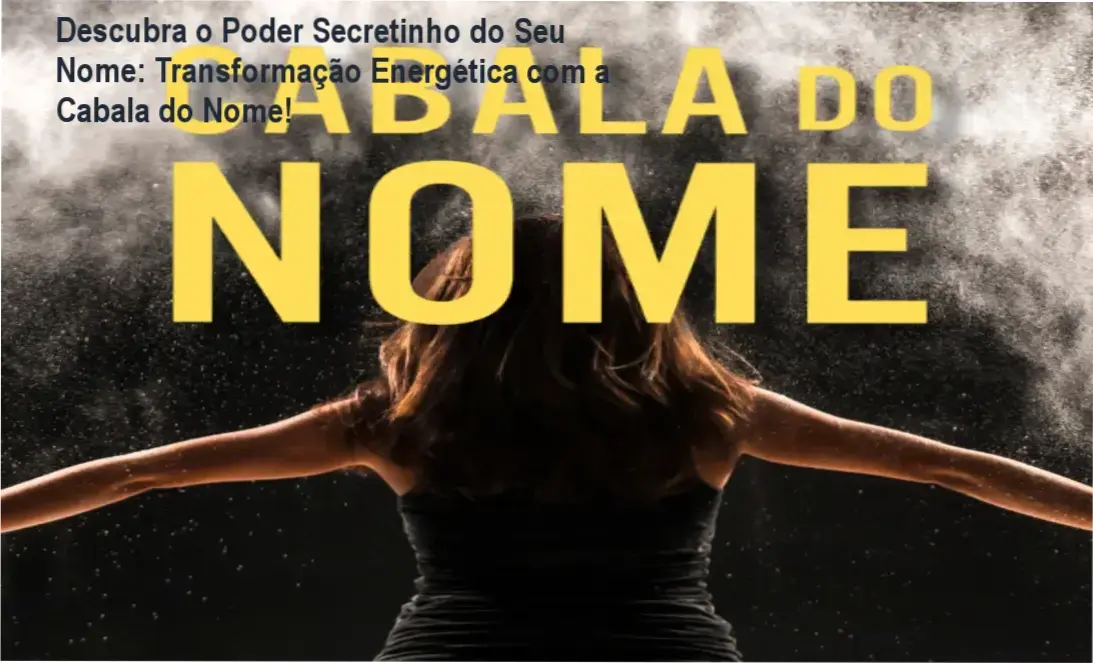 Descubra o Poder Secretinho do Seu Nome: Transformação Energética com a Cabala do Nome! 1 Curso Cabala do Nome Sandra Strauss - Lições práticas e resultados de alunos