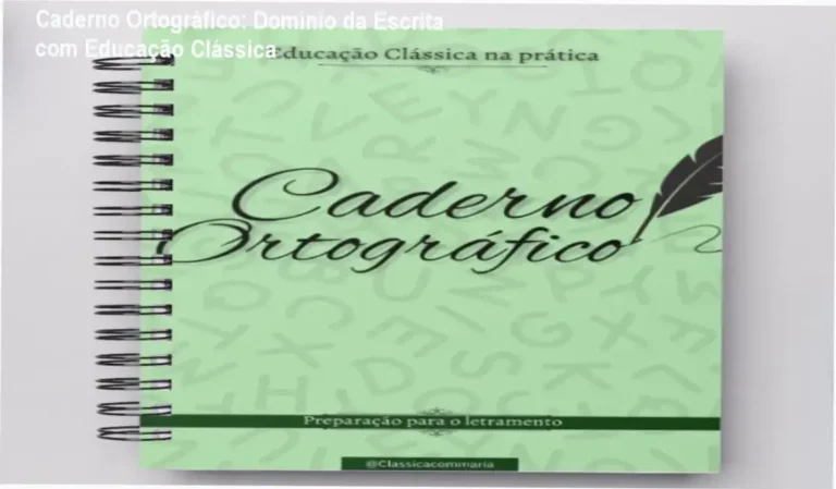 Caderno Ortográfico: Domínio da Escrita com Educação Clássica 7 Caderno Ortográfico de Sabrina Cruz: metodologia clássica e funcionalidade passo a passo