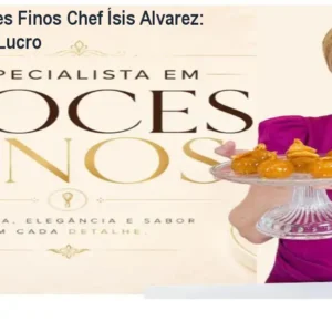 Curso de Doces Finos Chef Ísis Alvarez: Triplique seu Lucro
