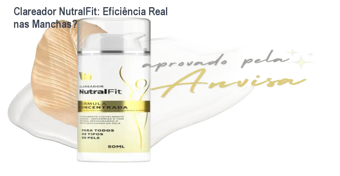 Clareador NutralFit: Eficiência Real nas Manchas? 1 Creme Clareador NutralFit aplicado na pele para redução de manchas