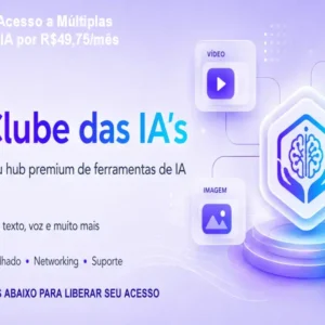 Clube das IA's: Acesso a Múltiplas Ferramentas de IA por R$49,75/mês