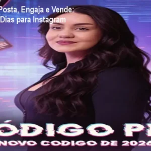 CÓDIGO PEV - Posta, Engaja e Vende: Cronograma 90 Dias para Instagram