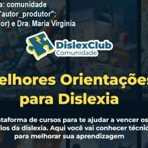 Oferta Exclusiva: comunidade DislexClub",     "autor_produtor": "Pippo (Fundador) e Dra. Maria Virginia (Cofundadora)