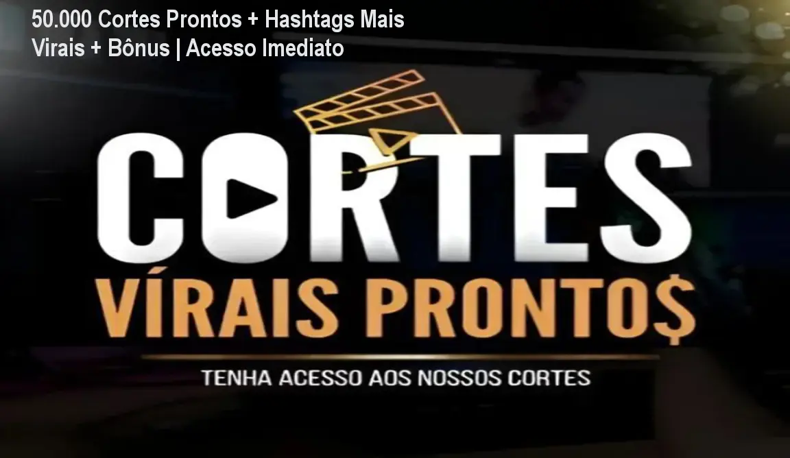 50.000 Cortes Prontos + Hashtags Mais Virais + Bônus | Acesso Imediato 1 50.000 Cortes Prontos + Hashtags Mais Virais + Bônus | Acesso Imediato