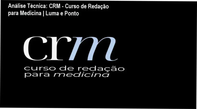 Análise Técnica: CRM - Curso de Redação para Medicina | Luma e Ponto 5 Curso de Redação para Medicina CRM Visualizando Funcionamento e Trechos Exclusivos
