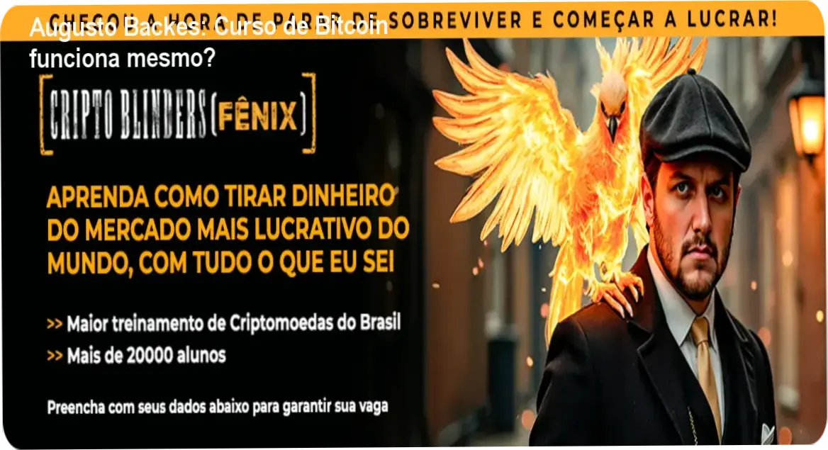 Augusto Backes: Curso de Bitcoin funciona mesmo? 1 CRIPTOBLINDERS (FÊNIX) Augusto Backes bastidores e funcionamento