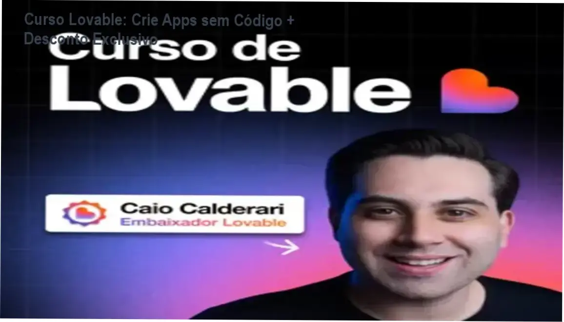 Curso Lovable: Crie Apps sem Código + Desconto Exclusivo 1 Imagem promocional do Curso Lovable mostrando desconto e criação de apps sem código