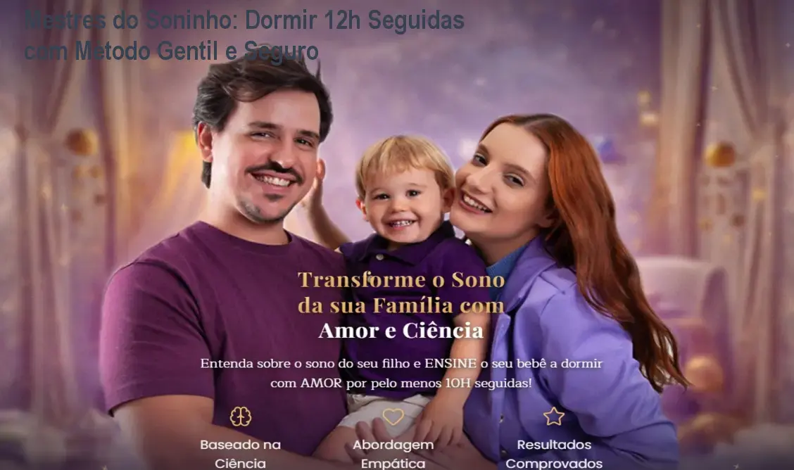 Mestres do Soninho: Dormir 12h Seguidas com Método Gentil e Seguro 1 Mestres do Soninho: Dormir 12h Seguidas com Método Gentil e Seguro