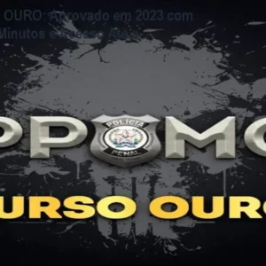 Curso PPMG OURO: Aprovado em 2023 com Aulas de 30 Minutos e Acesso Até a Prova