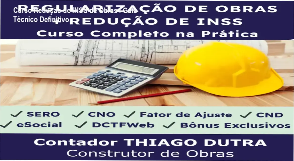 Imagem promocional do Curso Redução de INSS de Obras com destaque para bônus e suporte incluso