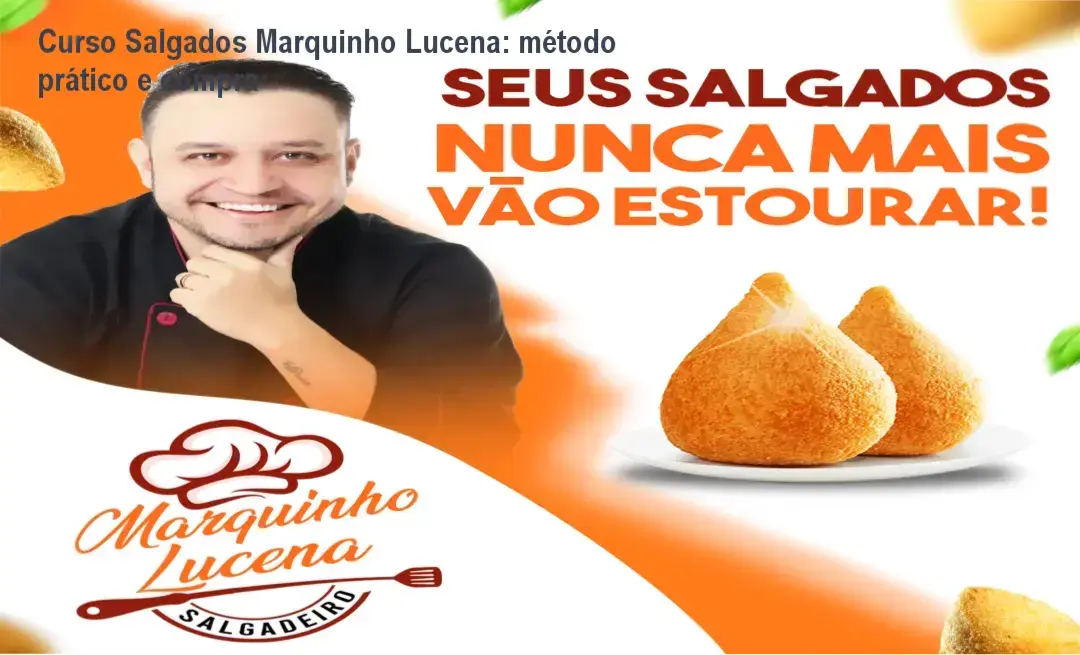 Imagem promocional do Curso de Salgados Marquinho Lucena mostrando técnicas de produção e onde comprar o curso