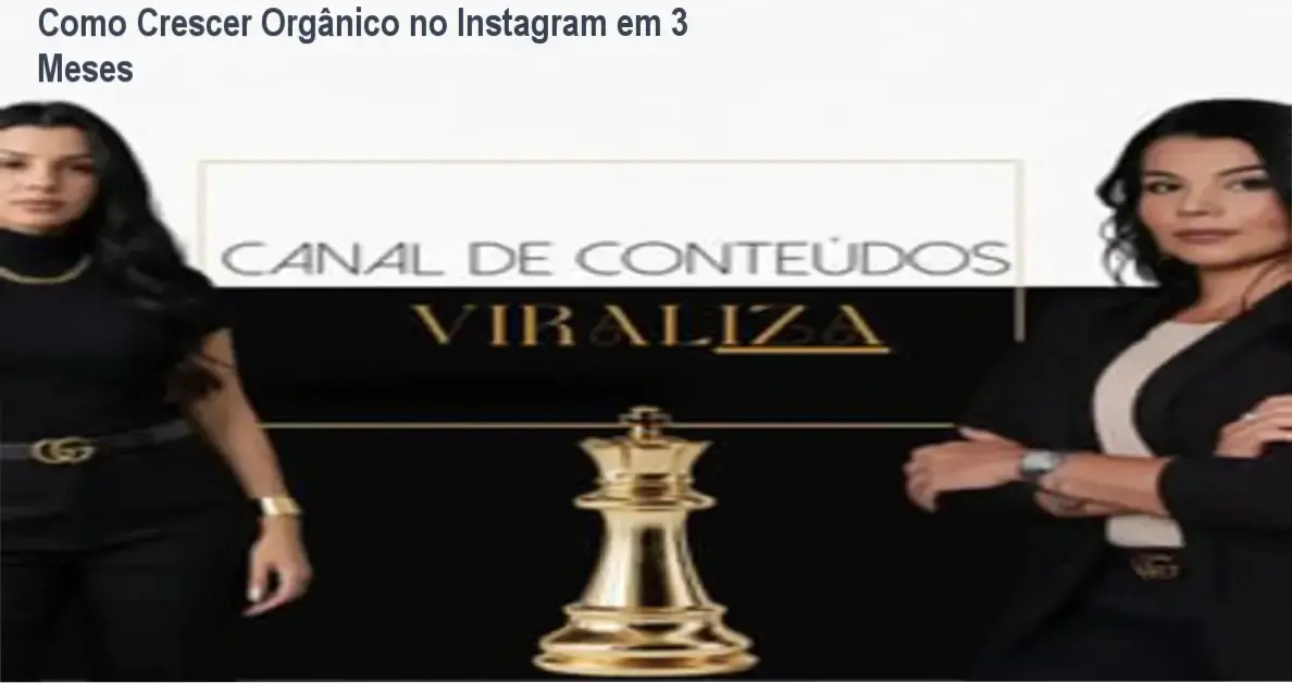 Como Crescer Orgânico no Instagram em 3 Meses 1 Imagem ilustrativa do Curso VIRALIZA para crescimento orgânico no Instagram com foco em Reels e engajamento prático