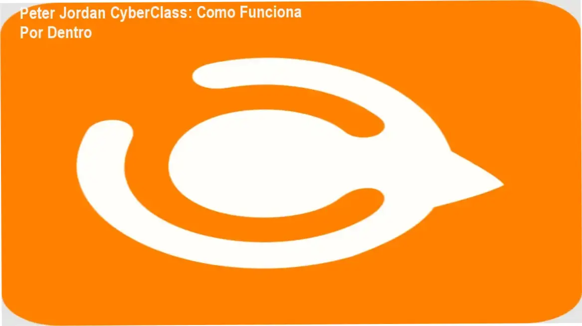Peter Jordan CyberClass bastidores e funcionamento interno da plataforma