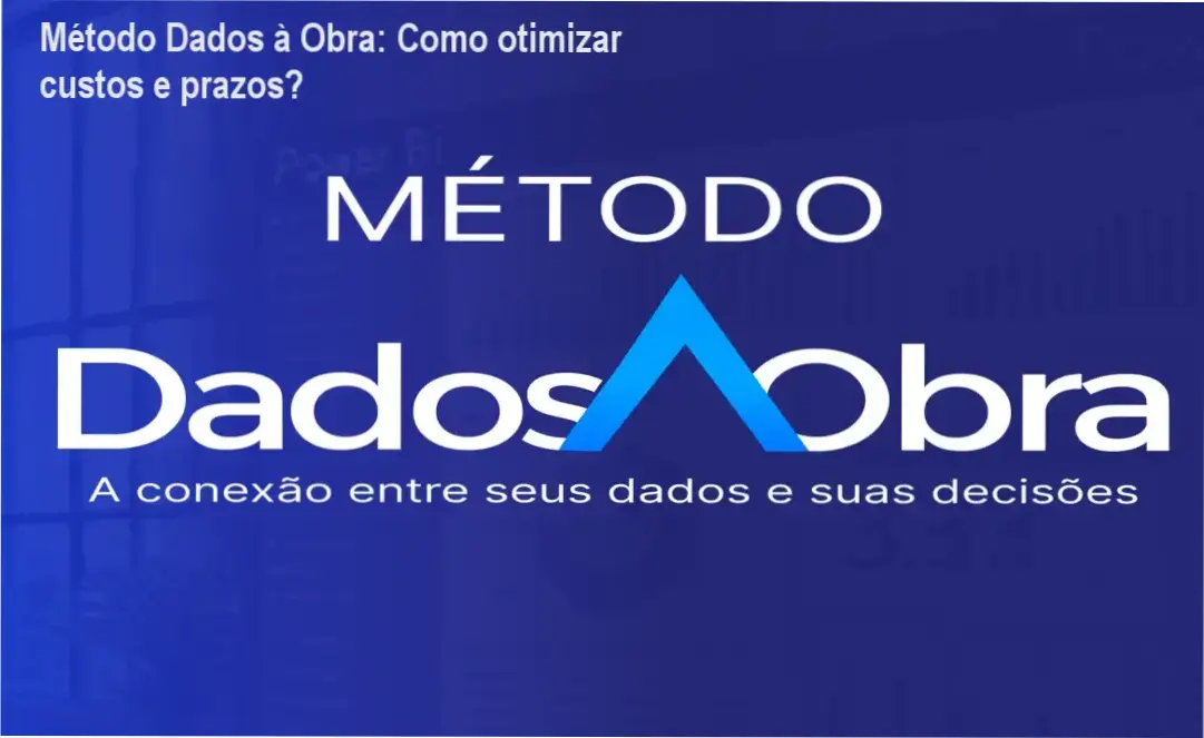 Dashboard de gestão de obra criado no Power BI pelo Método Dados à Obra