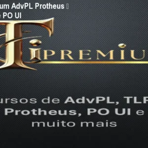 Curso Ti Premium AdvPL Protheus – Domine TLPP e PO UI