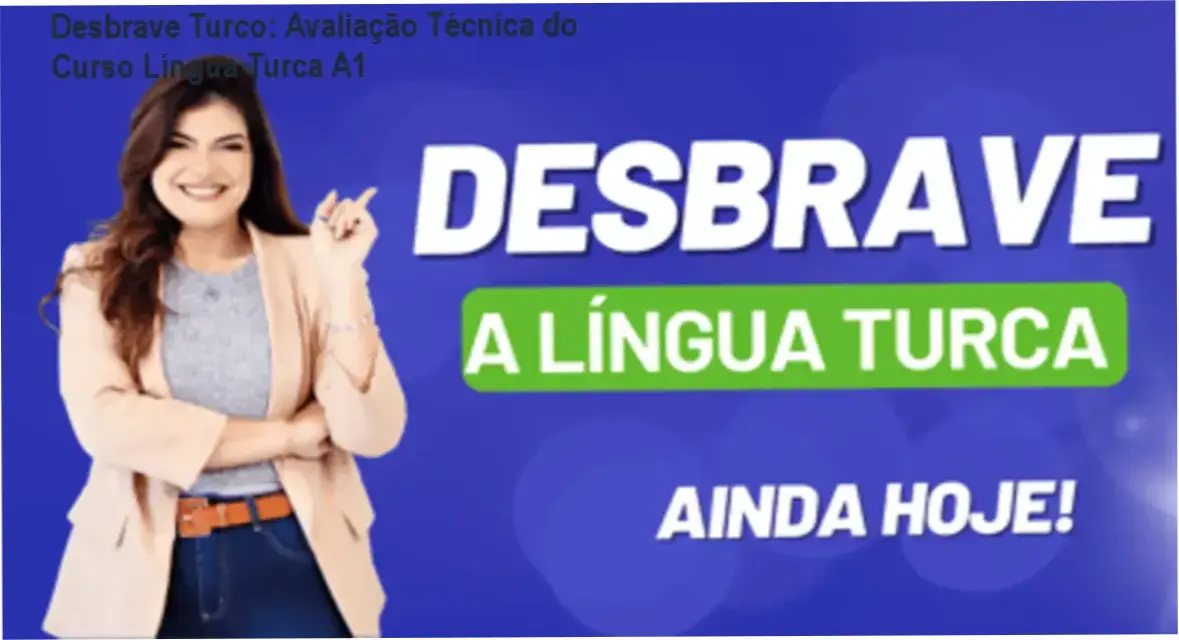 Desbrave Turco: Análise Técnica e Funcionamento do Curso A1 por Lygia Kıyak | Bastidores e Experiência do Usuário