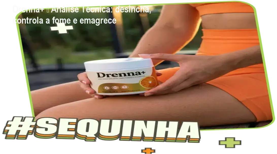 Frasco de Drenna+ ao lado de cupons de desconto e ícones de desincha e controle de fome