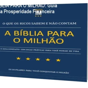 E-BOOK A BÍBLIA PARA O MILHÃO: Guia Definitivo para Prosperidade Financeira
