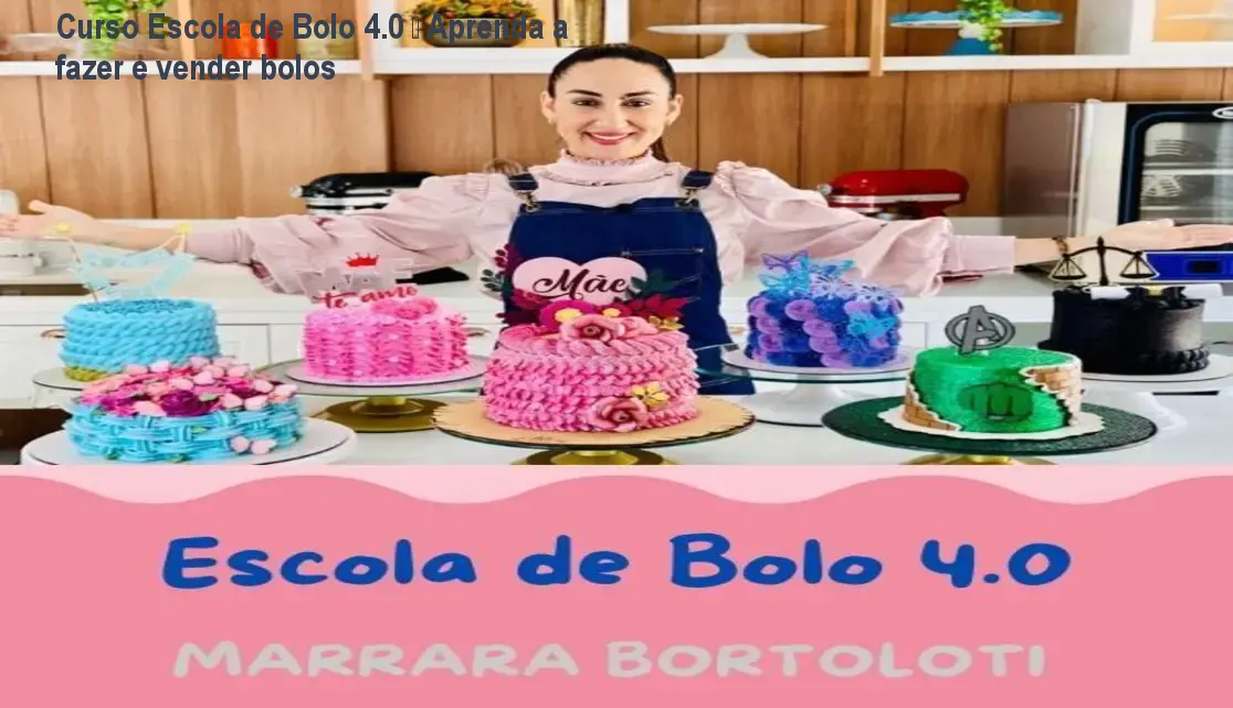 Curso Escola de Bolo 4.0 – Aprenda a fazer e vender bolos 1 Curso Escola de Bolo 4.0 – Aprenda a fazer e vender bolos