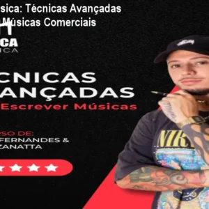Fábrica de Música: Técnicas Avançadas Para Escrever Músicas Comerciais
