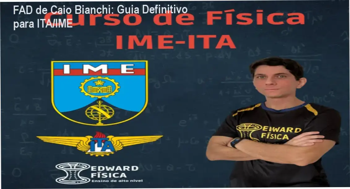 FAD de Caio Bianchi: Guia Definitivo para ITA/IME 1 FAD de Caio Bianchi: Bastidores do curso de física para alta performance