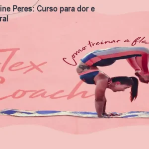 FlexCoach Aline Peres: Curso para dor e rigidez corporal