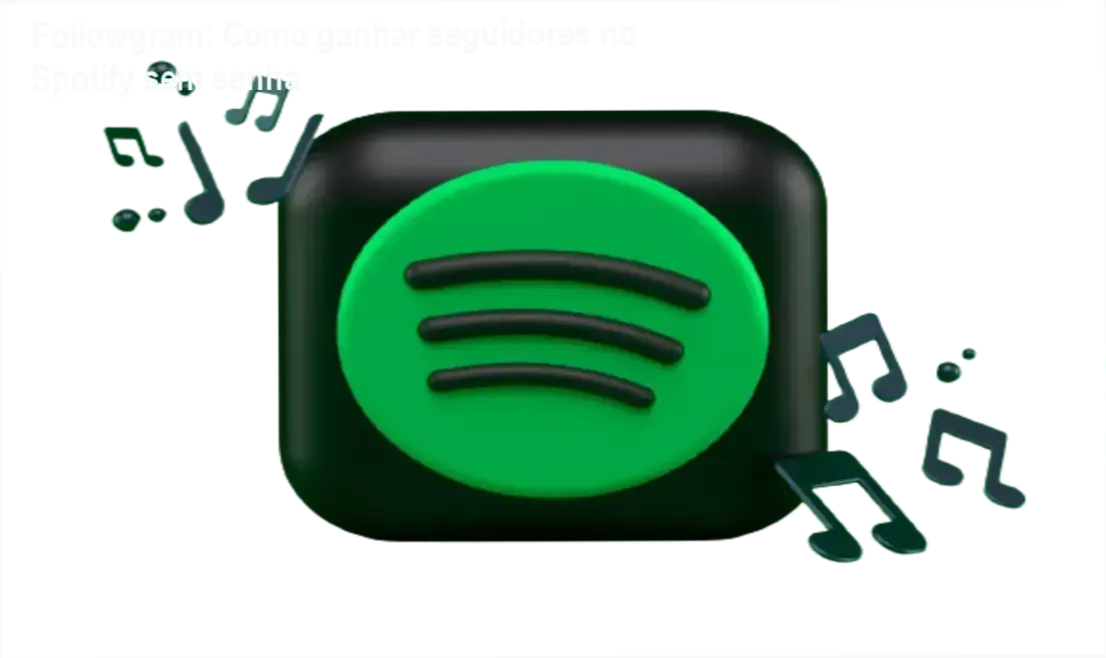 Followgram: Como ganhar seguidores no Spotify sem senha 1 Perfil do Spotify com milhares de seguidores após serviço da Followgram