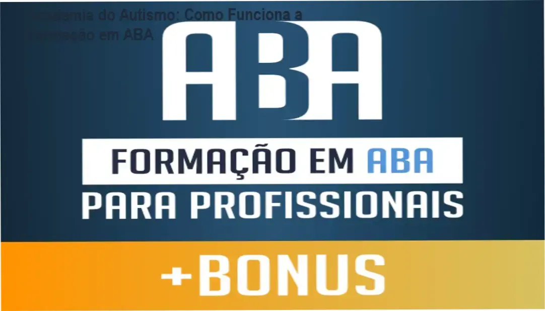 Formação em ABA Academia do Autismo bastidores e funcionamento interno do modelo MAAIS