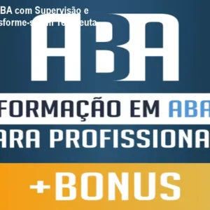 Formação em ABA com Supervisão e Software - Transforme-se em Terapeuta Confiante