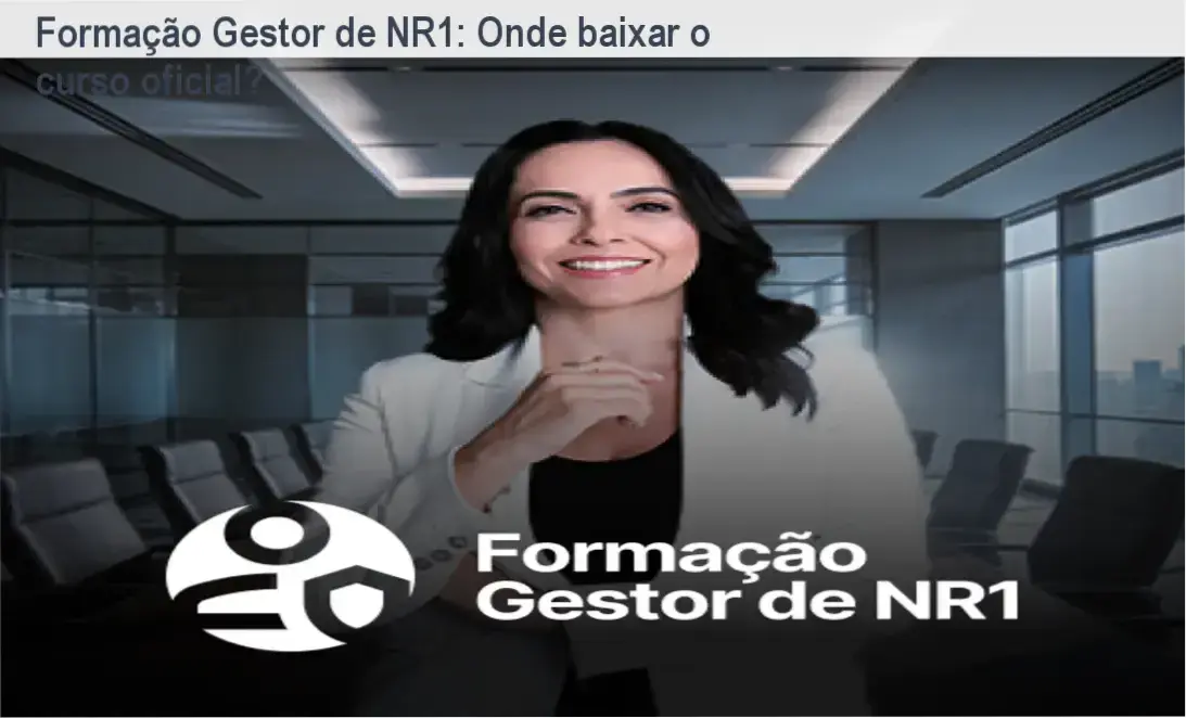 Formação Gestor de NR1: Onde baixar o curso oficial? 1 Imagem mostrando a capa da Formação Gestor de NR1 e informações de download oficial