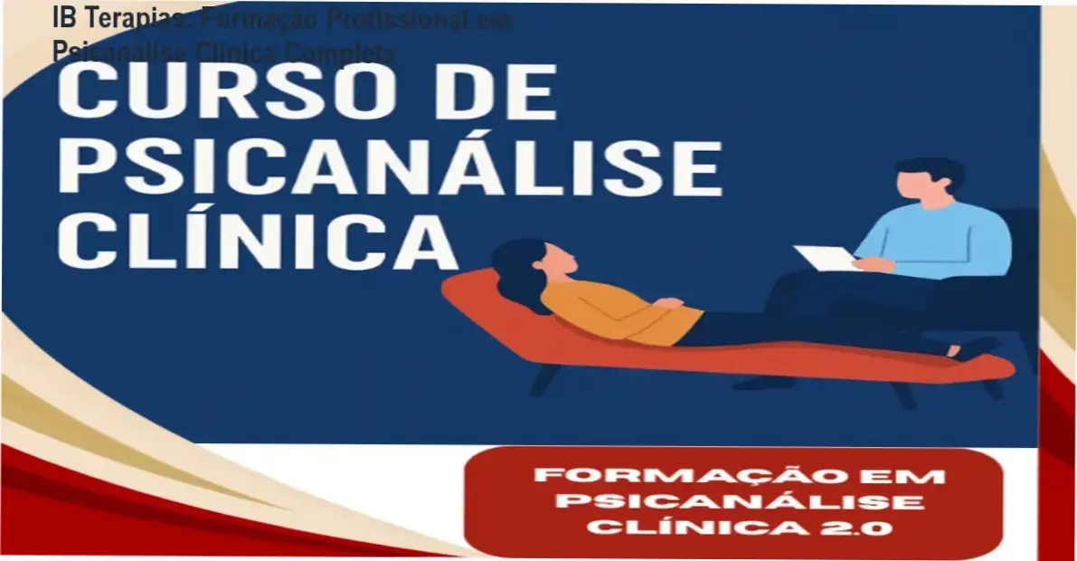 IB Terapias: Formação Profissional em Psicanálise Clínica Completa 1 Formação Profissional em Psicanálise Clínica da IB Terapias - Bastidores, conteúdo e experiência interna