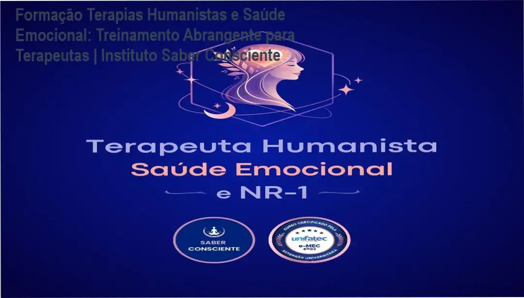 Formação Terapias Humanistas e Saúde Emocional - Instituto Saber Consciente: Imagem destacando conteúdo prático e bastidores do curso.