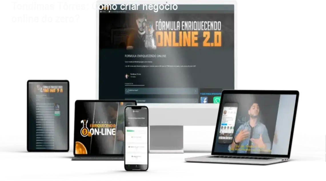 Tondimas Tôrres: Como criar negócio online do zero? 1 Fórmula Enriquecendo Online Tondimas Tôrres bastidores e funcionamento interno