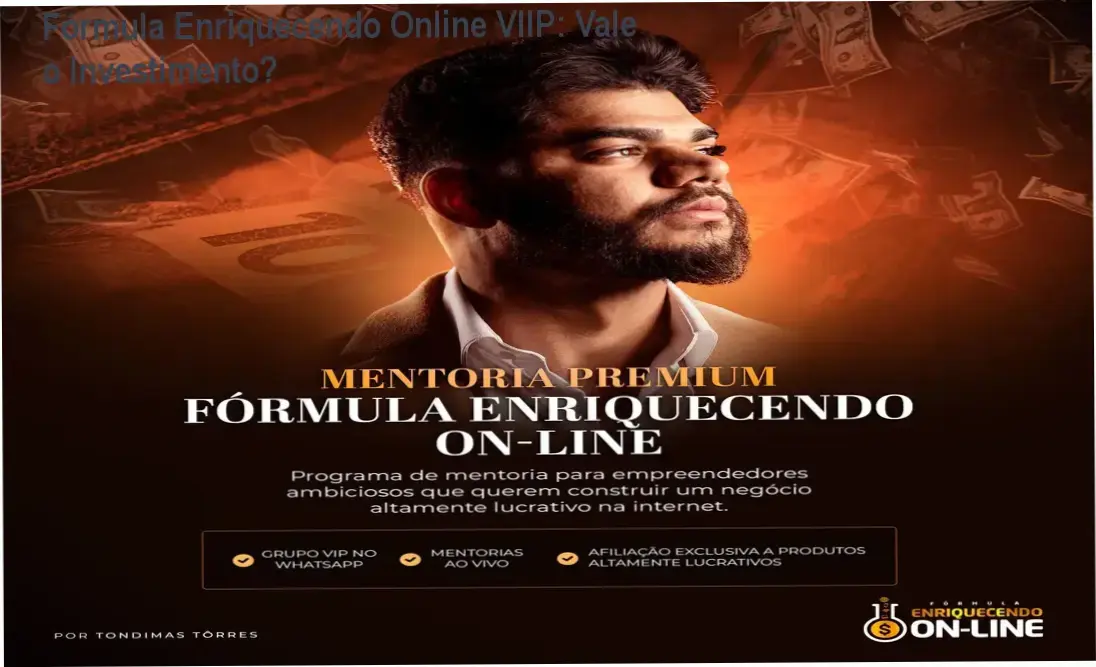 Fórmula Enriquecendo Online VIIP de Tondimas Torres gera receitas via WhatsApp e tráfego pago