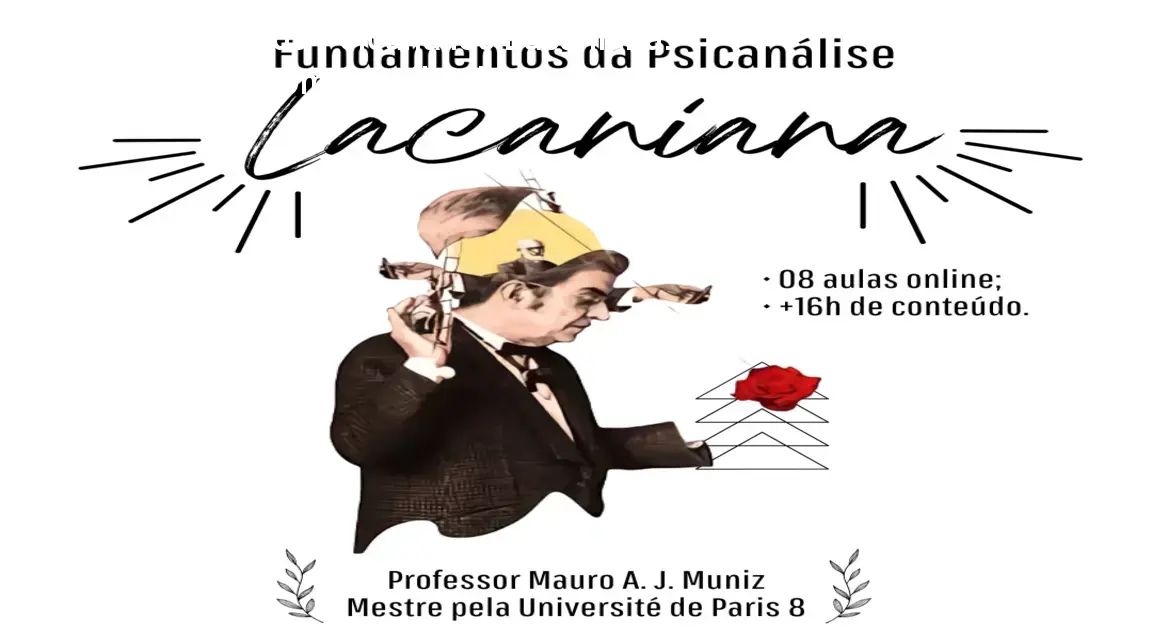 Fundamentos da Psicanálise Lacaniana: Curso Online com Certificado 1 Fundamentos da Psicanálise Lacaniana: Curso Online com Certificado