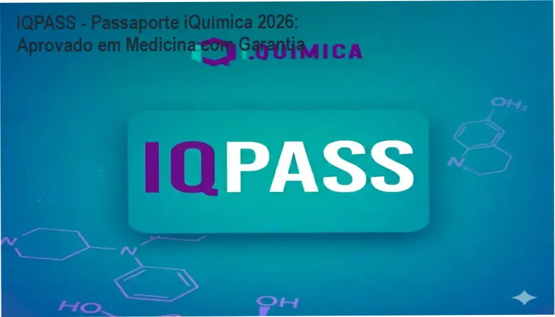 IQPASS - Passaporte iQuímica 2026: Aprovado em Medicina com Garantia 1 Detalhes internos do IQPASS e experiência do usuário com a metodologia personalizada