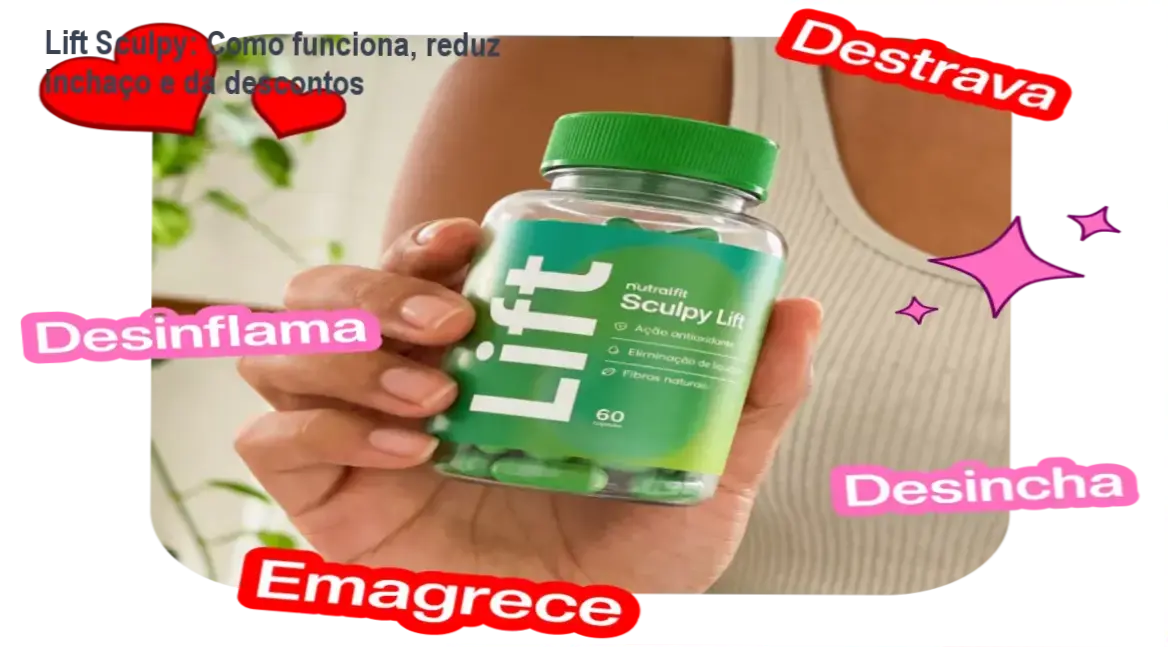 Lift Sculpy: Como funciona, reduz inchaço e dá descontos 1 Frasco de Lift Sculpy ao lado de cupom de desconto, ilustrando redução de inchaço e controle de apetite