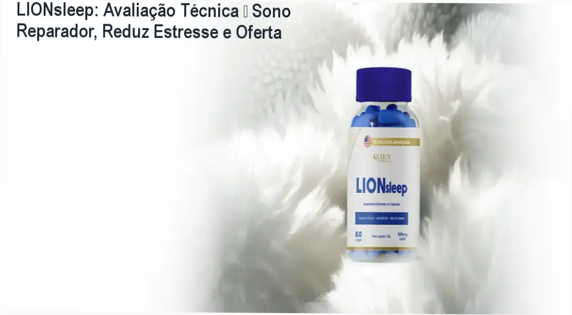 LIONsleep: Avaliação Técnica — Sono Reparador, Reduz Estresse e Oferta 1 Frasco do suplemento LIONsleep da marca LIONfit sobre superfície clean com destaque para selo de qualidade e acesso ao site oficial