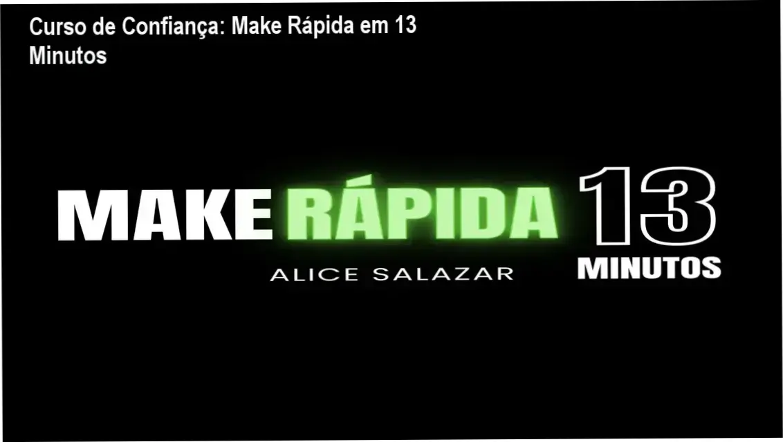 Curso de Confiança: Make Rápida em 13 Minutos 1 Make Rápida em 13 Minutos com Alice Salazar – Custo-benefício de R$97, resultados comprovados por 950 riferidores.
