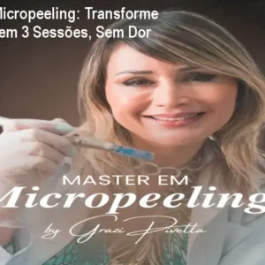 Master em Micropeeling: Transforme Resultados em 3 Sessões, Sem Dor