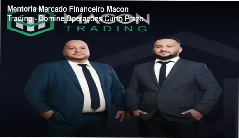 Mentoria Mercado Financeiro Macon Trading - Método de Leitura de Mercado e Gestão de Risco Prática