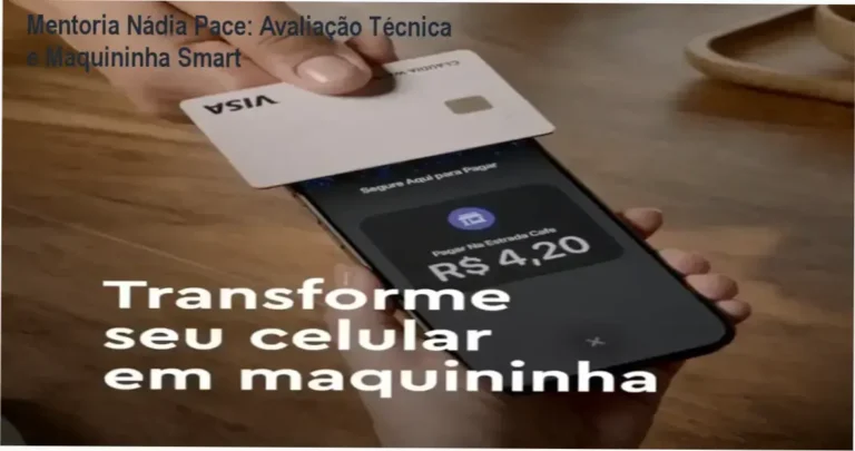 Mentoria Nádia Pace: Avaliação Técnica e Maquininha Smart 4 Mentoria Nádia Pace – bastidores e funcionamento da oferta InfinitePay
